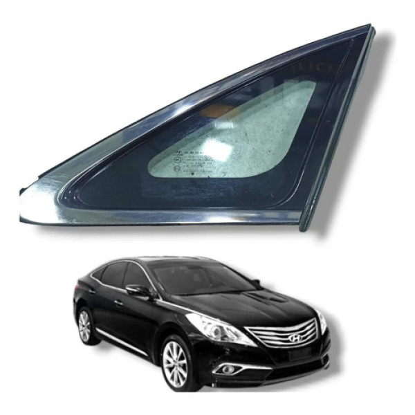 Vidro Fixo Traseira Direita Hyundai Azera 2009 2010 2011